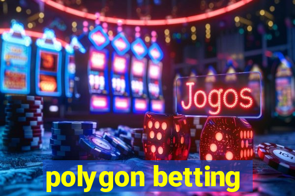 polygon betting